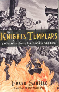 Title: The Knights Templars: God's Warriors, the Devil's Bankers, Author: Frank Sanello