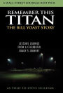 Remember This Titan: The Bill Yoast Story: Lessons Learned from a Celebrated Coach's Journey As Told to Steve Sullivan