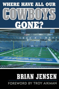 Title: Where Have All Our Cowboys Gone?, Author: Brian Jensen