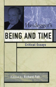 Title: Heidegger's Being and Time: Critical Essays, Author: Richard Polt