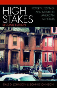 Title: High Stakes: Poverty, Testing, and Failure in American Schools, Author: Dale D. Johnson