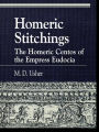 Homeric Stitchings: The Homeric Centos of the Empress Eudocia