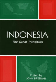 Title: Indonesia: The Great Transition, Author: John Bresnan Columbia University