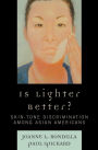 Is Lighter Better?: Skin-Tone Discrimination among Asian Americans