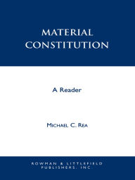 Title: Material Constitution: A Reader, Author: Michael B. Burke
