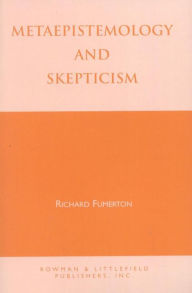 Title: Metaepistemology and Skepticism, Author: Richard A. Fumerton