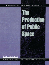 Title: Philosophy and Geography II: The Production of Public Space, Author: Edward S. Casey