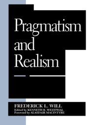 Title: Pragmatism and Realism, Author: Frederick L. Will