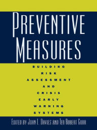 Title: Preventive Measures: Building Risk Assessment and Crisis Early Warning Systems, Author: John L. Davies
