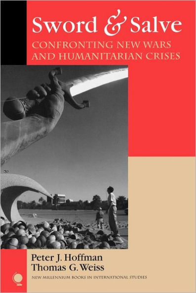 Sword & Salve: Confronting New Wars and Humanitarian Crises