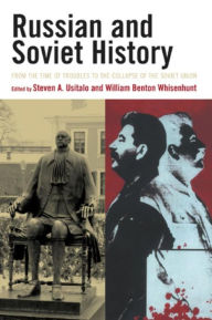 Title: Russian and Soviet History: From the Time of Troubles to the Collapse of the Soviet Union, Author: Steven A. Usitalo