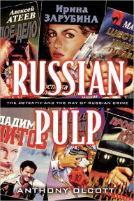 Title: Russian Pulp: The Detektiv and the Russian Way of Crime, Author: Anthony Olcott