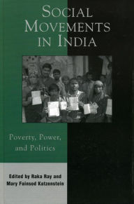 Title: Social Movements in India: Poverty, Power, and Politics, Author: Raka  Ray
