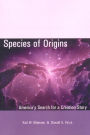 Species of Origins: America's Search for a Creation Story