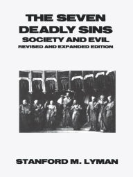 Title: The Seven Deadly Sins: Society and Evil, Author: Stanford M. Lyman