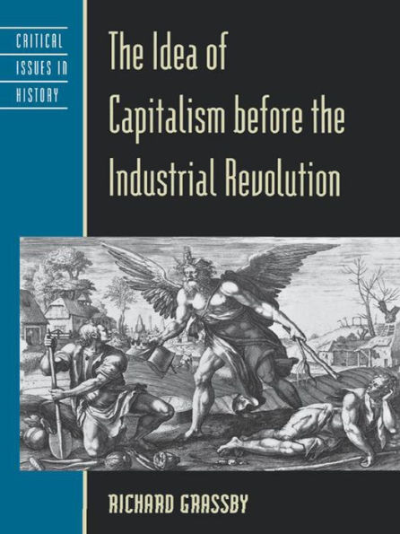 The Idea of Capitalism before the Industrial Revolution