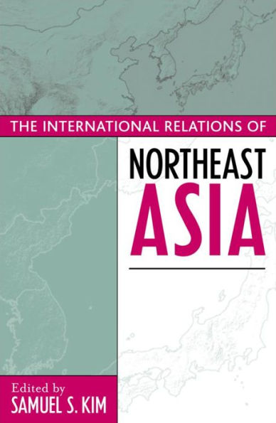 The International Relations of Northeast Asia