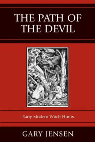 Title: The Path of the Devil: Early Modern Witch Hunts, Author: Gary Jensen