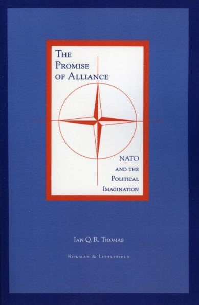 The Promise of Alliance: NATO and the Political Imagination