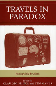 Title: Travels in Paradox: Remapping Tourism, Author: Claudio Minca