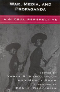 Title: War, Media, and Propaganda: A Global Perspective, Author: Yahya R. Kamalipour