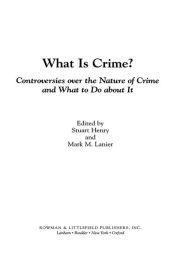 Title: What Is Crime?: Controversies over the Nature of Crime and What to Do about It, Author: Stuart Henry