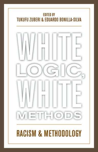 White Logic, White Methods: Racism and Methodology