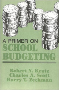 Title: A Primer on School Budgeting, Author: Robert N. Kratz