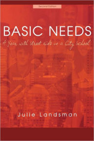 Title: Basic Needs: A Year With Street Kids in a City School, Author: Julie Landsman