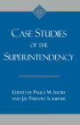 Case Studies of the Superintendency