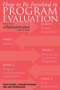 Title: How to be Involved in Program Evaluation: What Every Adminstrator Needs to Know, Author: Keith McNeil
