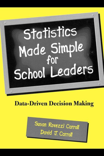 Statistics Made Simple for School Leaders: Data-Driven Decision Making