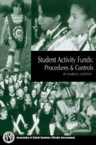 Title: Student Activity Funds: Procedures & Controls, Author: Charles E. Cuzzetto