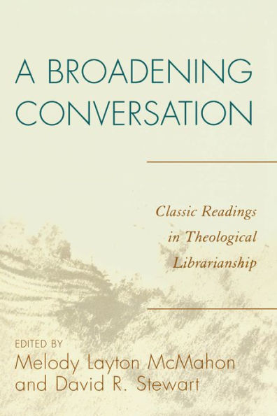 A Broadening Conversation: Classic Readings in Theological Librarianship