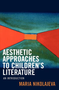 Title: Aesthetic Approaches to Children's Literature: An Introduction, Author: Maria Nikolajeva