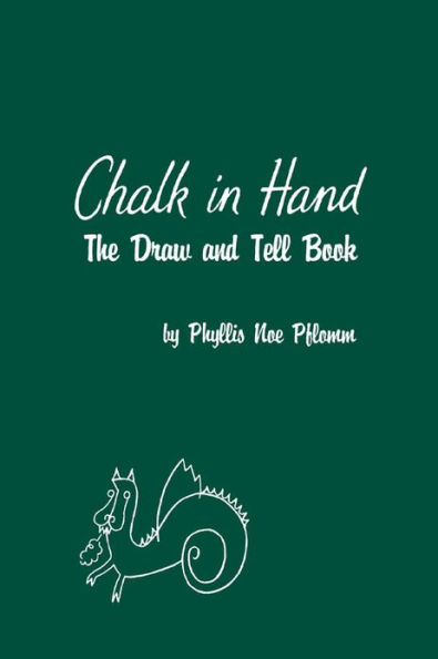 Chalk in Hand: The Draw and Tell Book