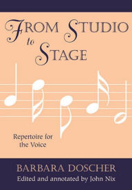 Title: From Studio to Stage: Repertoire for the Voice, Author: Barbara M. Doscher
