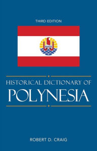 Title: Historical Dictionary of Polynesia, Author: Robert D. Craig