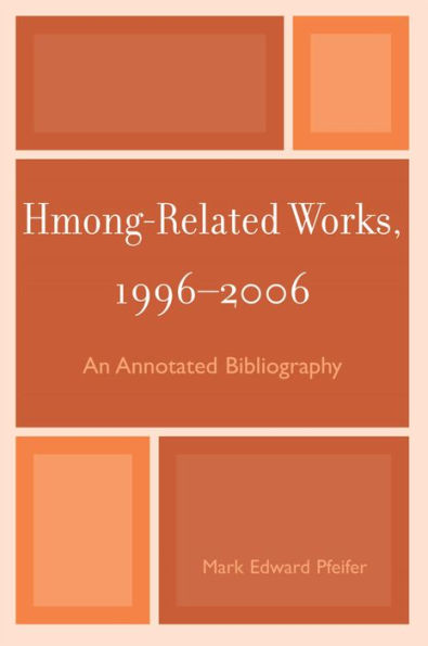 Hmong-Related Works, 1996-2006: An Annotated Bibliography