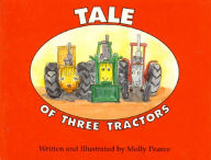 Title: Tale of Three Tractors, Author: Molly Pearce