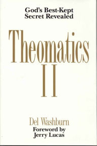 Title: Theomatics II: God's Best-Kept Secret Revealed, Author: Del Washburn