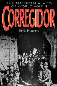 Title: Corregidor: The American Alamo of World War II, Author: Eric Morris