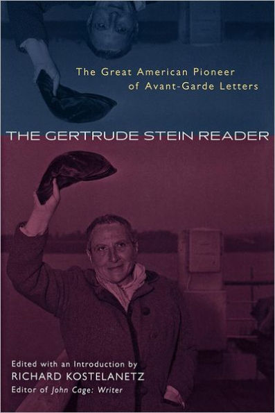 The Gertrude Stein Reader: The Great American Pioneer of Avant-Garde Letters