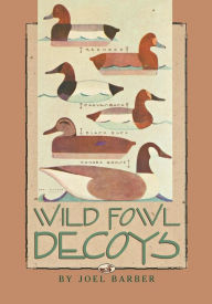 Title: Wild Fowl Decoys, Author: Joel Barber