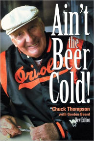 Title: Ain't the Beer Cold!, Author: Chuck Thompson
