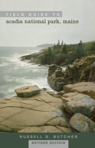 Title: Field Guide to Acadia National Park, Maine, Author: Russell D. Butcher