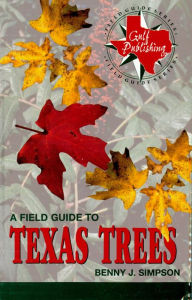 Title: A Field Guide to Texas Trees, Author: Benny J. Simpson