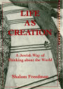 Life As Creation: A Jewish Way of Thinking About the World