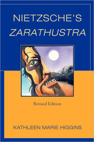 Title: Nietzsche's Zarathustra, Author: Kathleen Marie Higgins