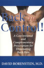 Back in Control: Your Complete Prescription for Preventing, Treating, and Eliminating Back Pain from Your Life